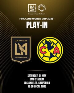 LAFC and Club América to clash on Saturday, 31 May at BMO Stadium for final FIFA Club World Cup 2025™